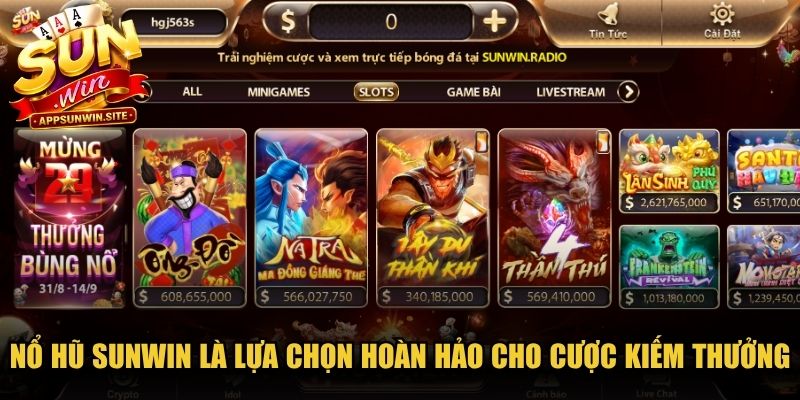 Nổ hũ Sunwin là lựa chọn hoàn hảo cho nhiều cược kiếm thưởng